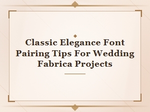 Classic Elegance in Wedding Fabrica Font Pairings