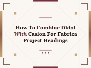 Mastering the Didot and Caslon Pairing for Fabrica