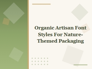 Natural Fonts for Organic Packaging Designs