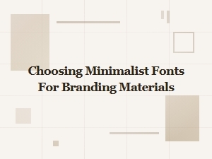 The Art of Minimalist Typography for Branding