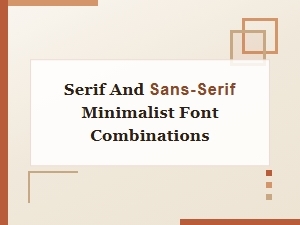 Serif and Sans-Serif Minimalist Font Pairings